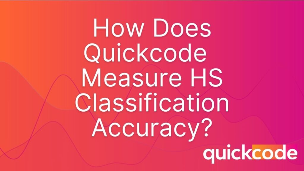 How Does Quickcode Measure HS Classification Accuracy?