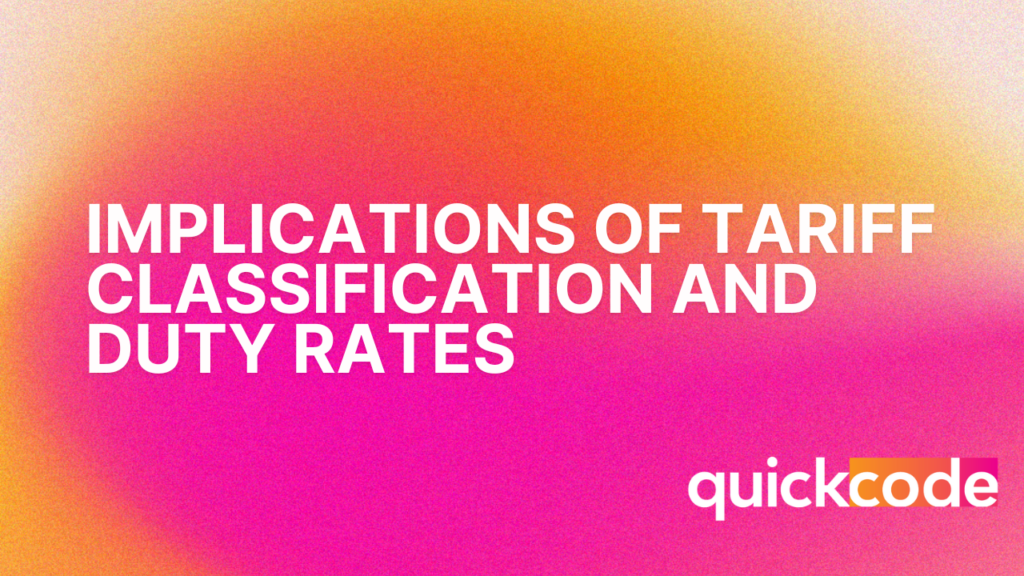 What Are the Consequences of Incorrect Tariff Classification?