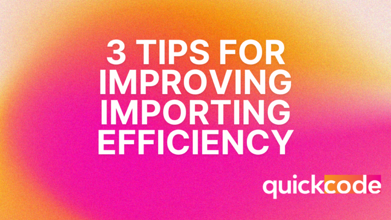 3 Tips for Improving Importing Efficiency - How to Optimize Your Importing Process