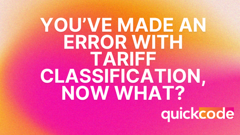 You’ve Made an Error With Tariff Classification, Now What? - For Importers